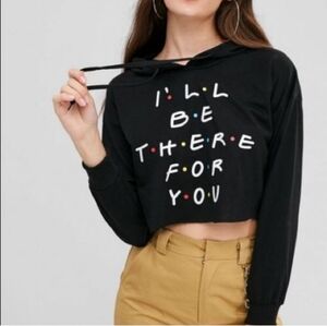 Friends TV Cropped Hoodie  "I'll Be There For You" , NWT